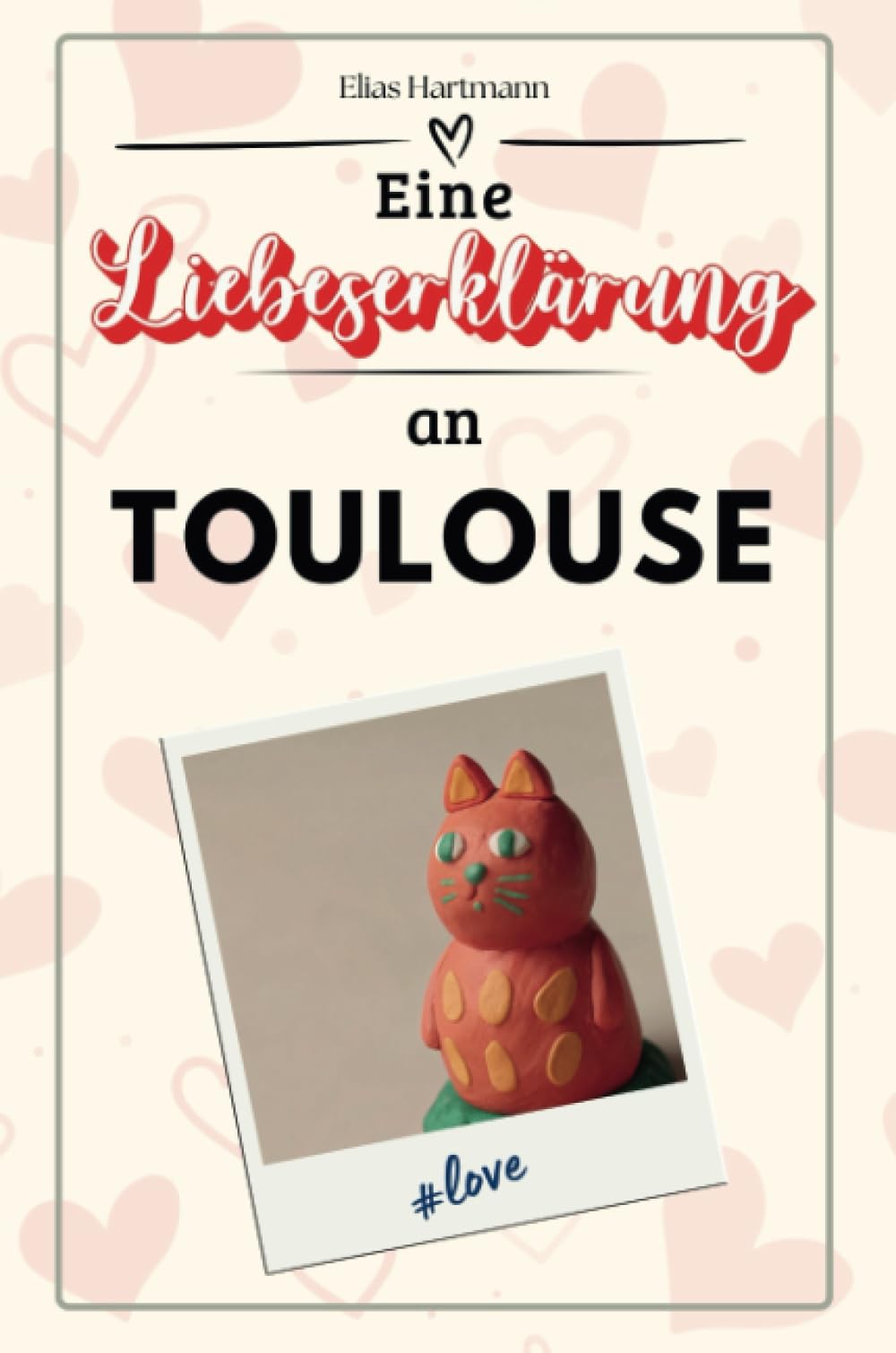 Eine Liebeserklärung an Toulouse - Die große Hommage - das perfekte Geschenk für Weihnachten und Geburtstag und jeden Anlass