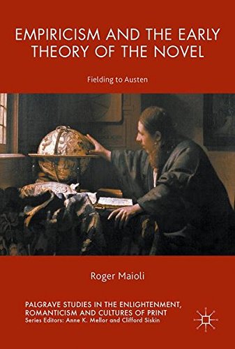 Empiricism and the Early Theory of the Novel: Fielding to Austen (Palgrave Studies in the Enlightenment, Romanticism and the Cultures of Print)
