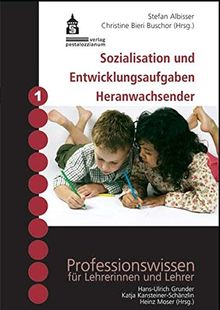 Sozialisation und Entwicklungsaufgaben Heranwachsender (Professionswissen für Lehrerinnen und Lehrer)