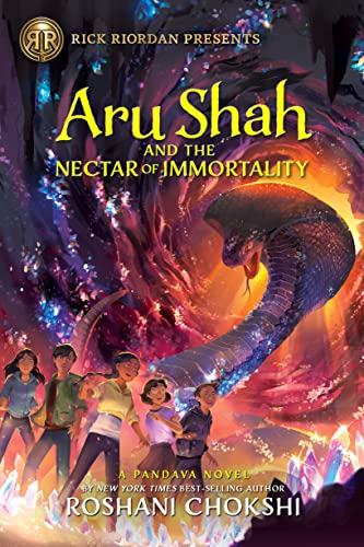 Roshani Chokshi Rick Riordan Presents Aru Shah And The Nectar Of Immortality (A Pandava Novel Book 5) (Pandava Series)