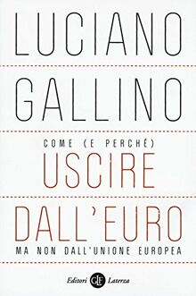 Come (e perché) uscire dall'euro, ma non dall'Unione Europea
