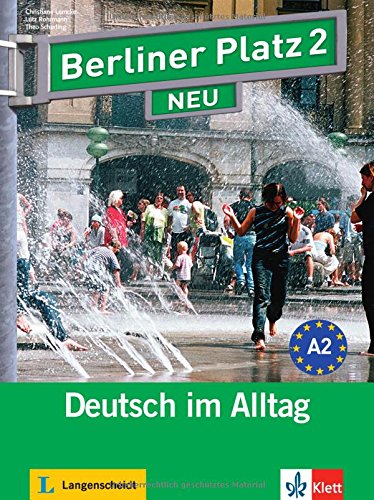 Berliner Platz 2 NEU: Deutsch im Alltag. Lehr- und Arbeitsbuch mit 2 Audio-CDs zum Arbeitsbuchteil und Treffpunkt D-A-CH (Berliner Platz NEU)