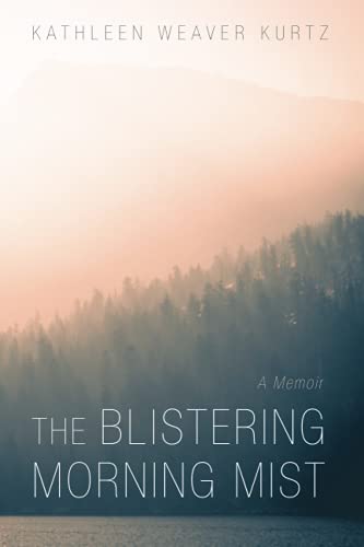 The Blistering Morning Mist: A Memoir