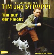 Die Abenteuer von Tim und Struppi Tim auf der Flucht: Basierend auf dem Kinofilm