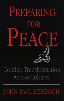 Preparing for Peace: Conflict Transformation Across Cultures (Syracuse Studies on Peace and Conflict Resolution)