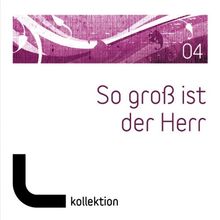 Laudio Kollektion: So groß ist der Herr, Vol. 4