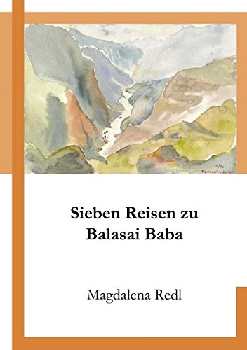 Sieben Reisen zu Balasai Baba