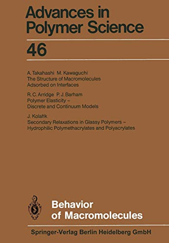 Behavior of Macromolecules (Advances in Polymer Science, 46, Band 46)