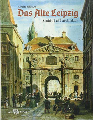 Das Alte Leipzig - Alberto Schwarz Gebunden