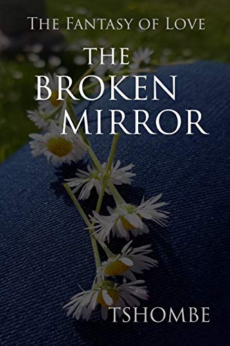 The Fantasy of Love: The Broken Mirror
