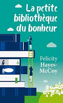La petite bibliothèque du bonheur