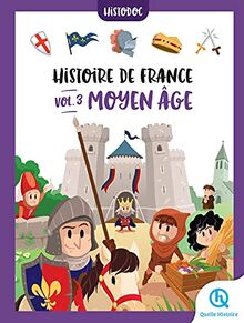 Histoire de France. Vol. 3. Moyen Age