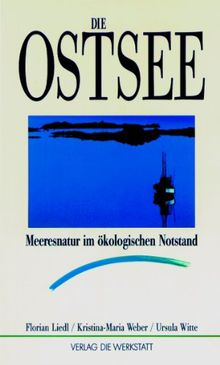 Die Ostsee. Meeresnatur im Ökologischen Notstand