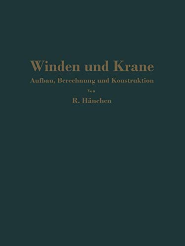 Winden und Krane: Aufbau, Berechnung und Konstruktion. Für Studierende und Ingenieure (German Edition)