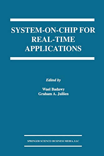 System-on-Chip for Real-Time Applications (The Springer International Series in Engineering and Computer Science) (The Springer International Series in Engineering and Computer Science, 711, Band 711)