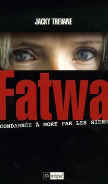 Fatwa : condamnée à mort par les siens