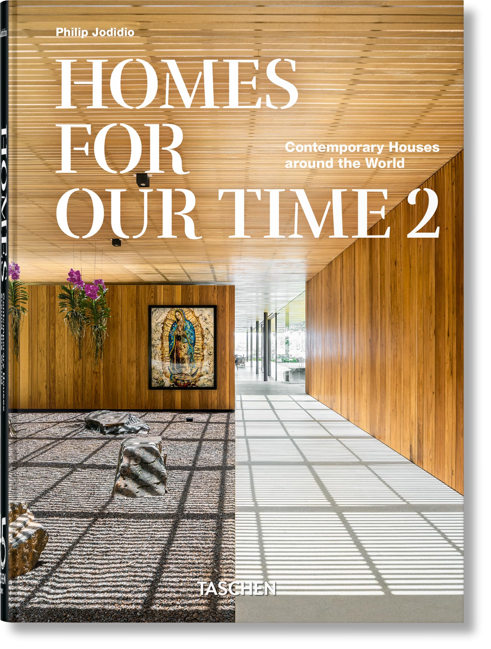Homes for our time : contemporary houses around the world. Vol. 2. Homes for our time : zeitgenössische Häuser aus aller Welt. Vol. 2. Homes for our time : maisons contemporaines autour du monde. Vol. 2