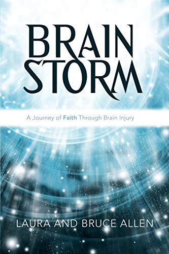 Brain Storm: A Journey Of Faith Through Brain Injury