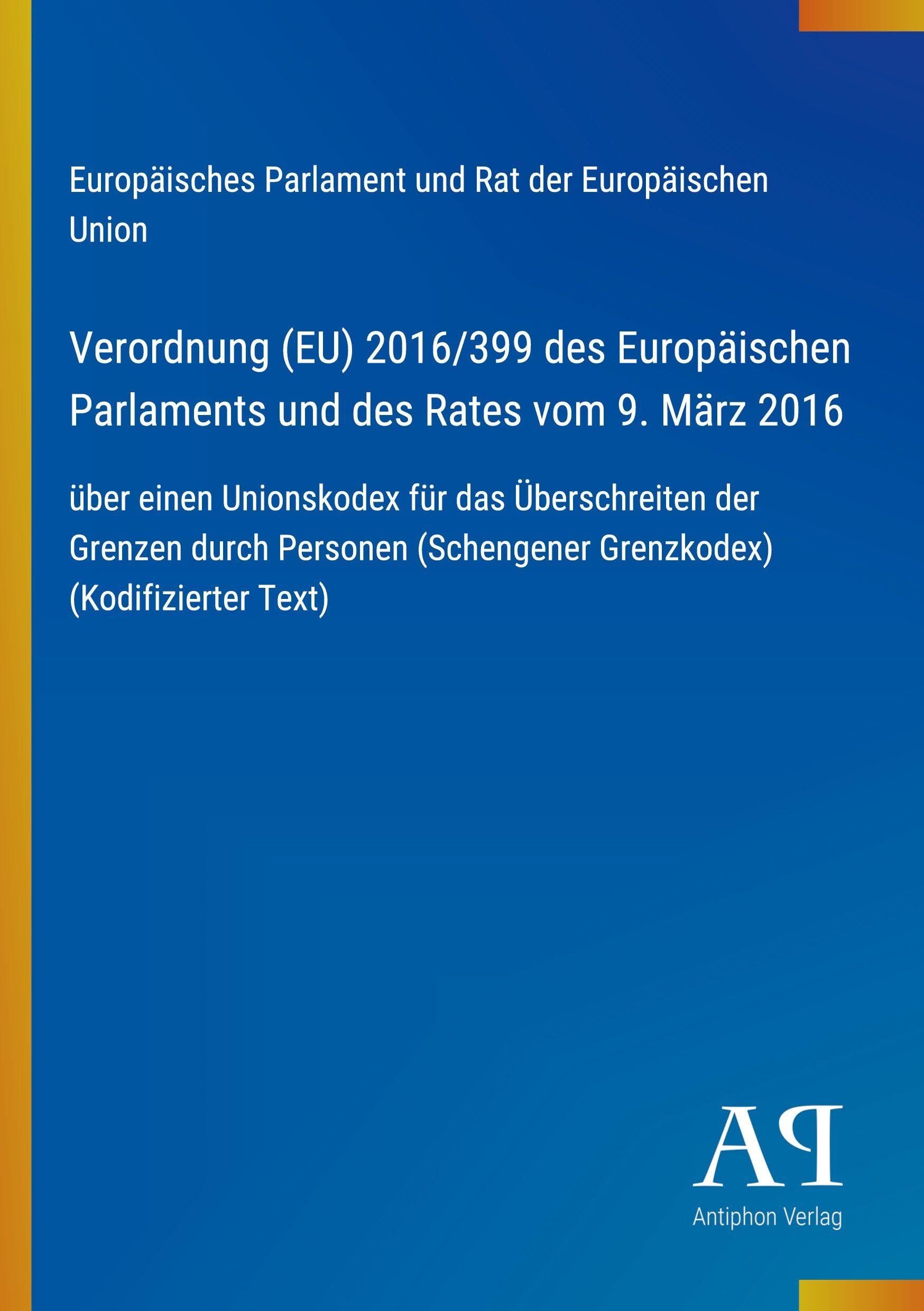 Verordnung (EU) 2016/399 des Europäischen Parlaments und des Rates vom 9. März 2016