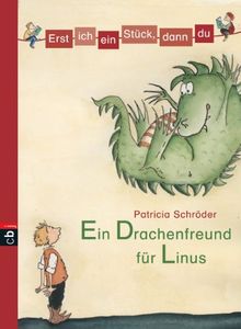 Erst ich ein Stück, dann du - Ein Drachenfreund für Linus: Band 1