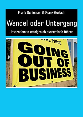 Wandel oder Untergang: Unternehmen erfolgreich systemisch führen