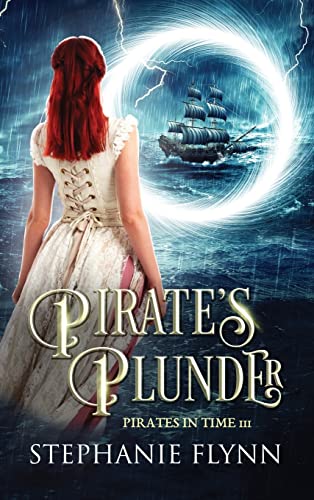 Pirate's Plunder: A Protector Romantic Suspense with Time Travel (Pirates in Time, Band 3)