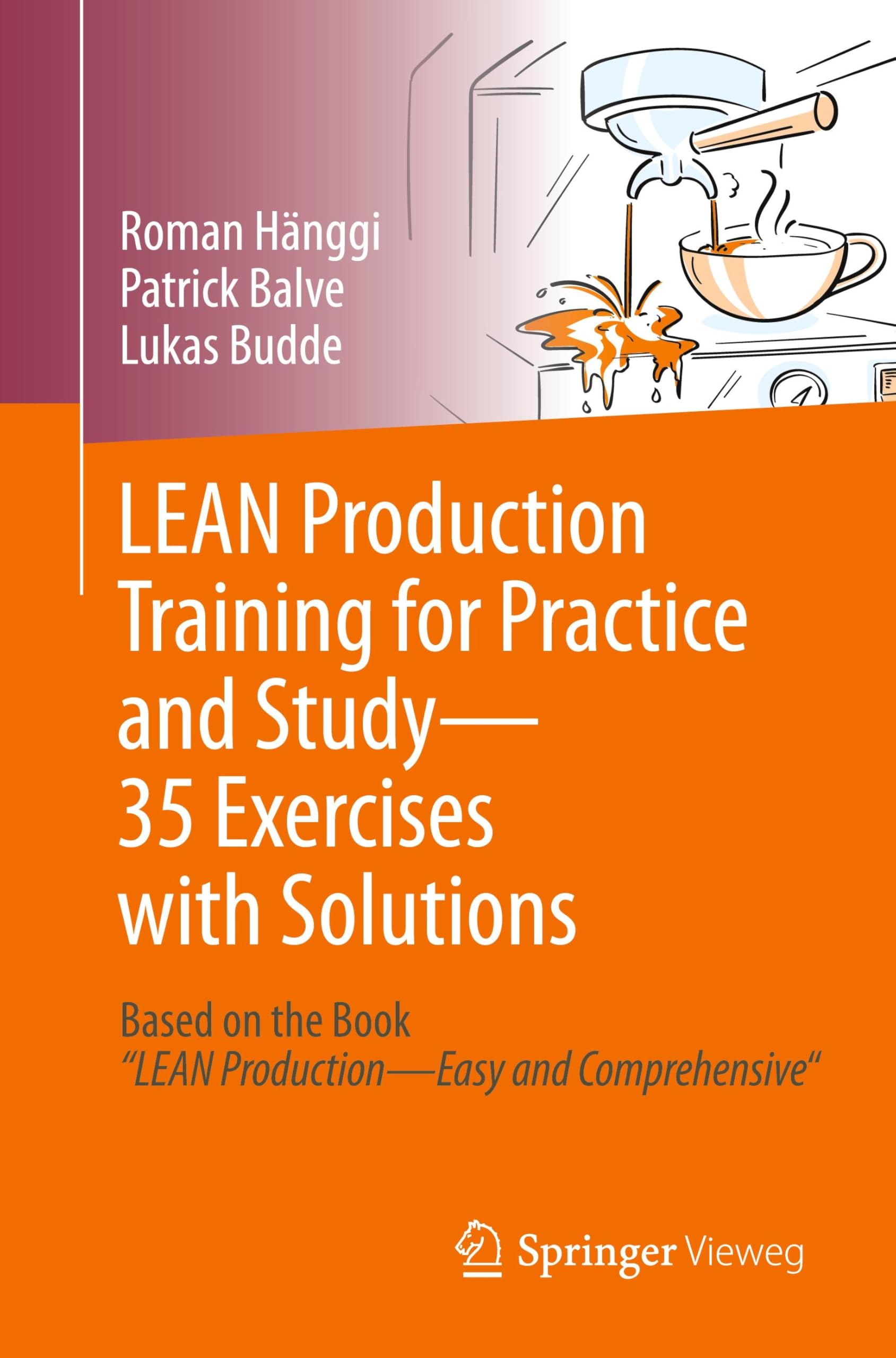LEAN Production Training for Practice and Study - 35 Exercises with Solutions: Based on the Book “LEAN Production - Easy and Comprehensive