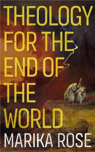 Marika Rose Theology For The End Of The World