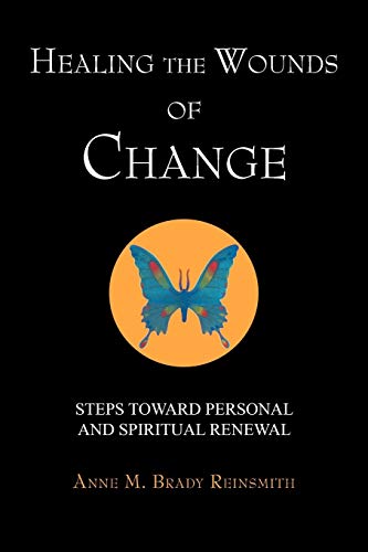 Healing The Wounds of Change: Steps Toward Personal and Spiritual Renewal