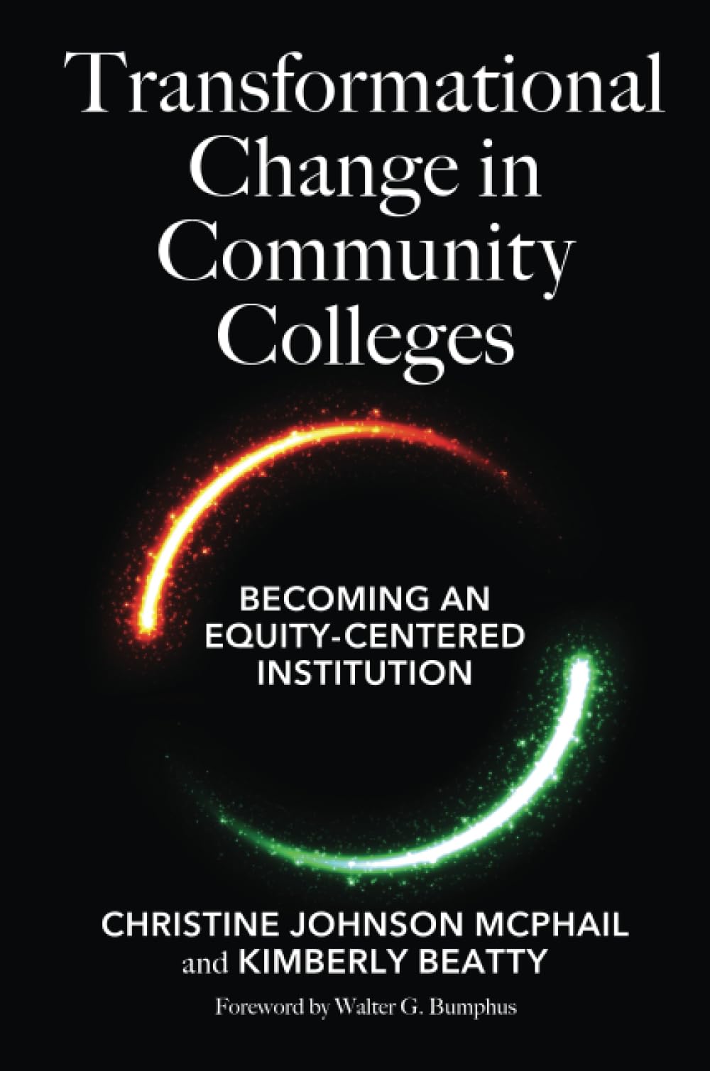 Transformational Change in Community Colleges: Becoming an Equity-Centered Institution