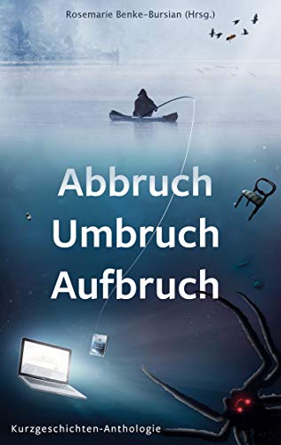 Abbruch Umbruch Aufbruch: Anthologie
