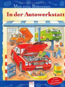 Mein erstes Bilderwissen. In der Autowerkstatt