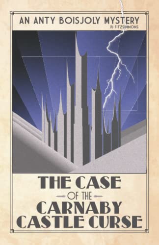 The Case of the Carnaby Castle Curse (Anty Boisjoly Mysteries, Band 4)