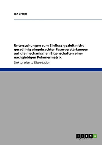 Untersuchungen zum Einfluss gezielt nicht geradlinig eingebrachter Faserverstärkungen auf die mechanischen Eigenschaften einer nachgiebigen Polymermatrix