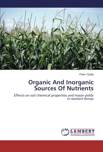 Organic And Inorganic Sources Of Nutrients: Effects on soil chemical properties and maize yields in western Kenya