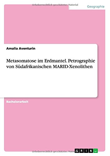 Metasomatose im Erdmantel. Petrographie von Südafrikanischen MARID-Xenolithen