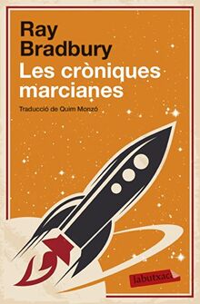 Les cròniques marcianes: Traducció de Quim Monzó (LABUTXACA, Band 970)