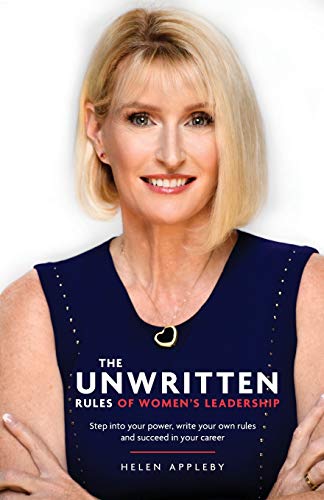 The Unwritten Rules of Women's Leadership: Step into your power, write your own rules and succeed in your career