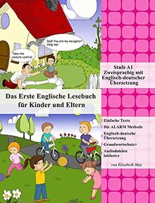 Das Erste Englische Lesebuch für Kinder und Eltern: Stufe A1 Zweisprachig mit Englisch-deutscher Übersetzung (Gestufte Englische Lesebücher: für deutschsprachige Leser)