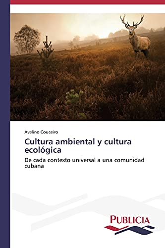 Cultura ambiental y cultura ecológica: De cada contexto universal a una comunidad cubana