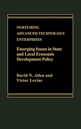 Nurturing Advanced Technology Enterprises: Emerging Issues in State and Local Economic Development Policy