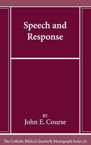 Speech and Response (Catholic Biblical Quarterly Monograph)