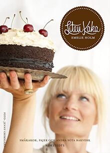 Liten kaka : småkakor, pajer och andra söta bakverk von Holm, Emelie | Buch | Zustand sehr gut