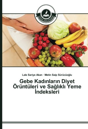 Gebe Kadınların Diyet Örüntüleri ve Sağlıklı Yeme İndeksleri