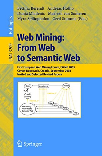 Web Mining: From Web to Semantic Web: First European Web Mining Forum, EWMF 2003, Cavtat-Dubrovnik, Croatia, September 22, 2003, Revised Selected and ... Notes in Computer Science, Band 3209)