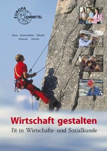 Wirtschaft gestalten: Fit in Wirtschafts- und Sozialkunde