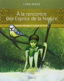 À la rencontre des Esprits de la Nature von Loan Miege | Buch | Zustand gut