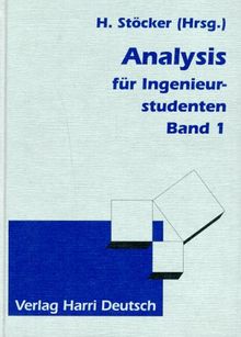 Mathematik Der Grundkurs. Analysis für Ingenieurstudenten. Band 1