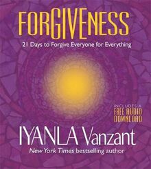 Forgiveness: 21 Days to Forgive Everyone for Everything