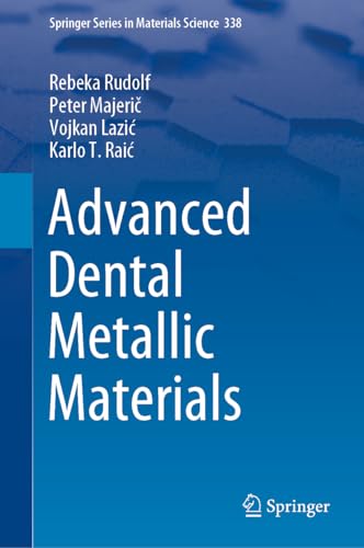 Advanced Dental Metallic Materials (Springer Series in Materials Science, 338, Band 338)